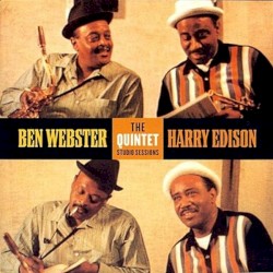 The Quintet Studio Sessions by Ben Webster  &   Harry “Sweets” Edison