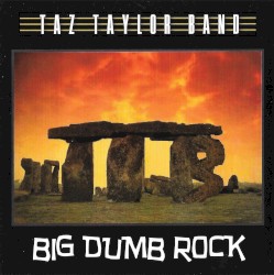Big Dumb Rock by The Taz Taylor Band