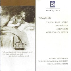 Tristan und Isolde / Tannháuser / Lohengrin / Wesendonck Lieder by Wagner ;   Marilyn Richardson ,   Queensland Symphony Orchestra ,   Werner Andreas Albert
