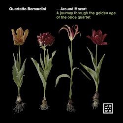Around Mozart: A Journey Through the Golden Age of the Oboe Quartet by Quartetto Bernardini