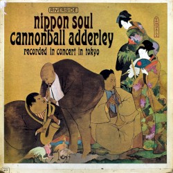 Nippon Soul by Cannonball Adderley Sextet