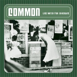 Like Water for Chocolate by Common
