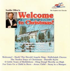 Leslie Olive's Welcome to Christmas by The English Arts Chorale