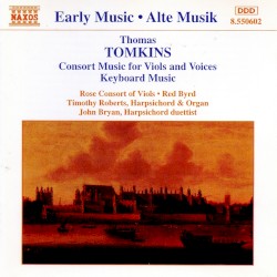 Consort Music for Viols and Voices / Keyboard Music by Thomas Tomkins