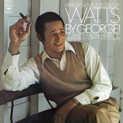 Watts by George! by George Gershwin ;   André Watts
