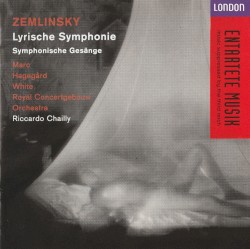 Lyrische Symphonie / Symphonische Gesänge by Zemlinsky ;   Marc ,   Hagegård ,   Willard White ,   Royal Concertgebouw Orchestra ,   Riccardo Chailly