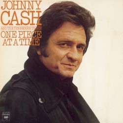 One Piece at a Time by Johnny Cash  and   The Tennessee Three