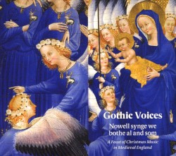 Nowell synge we bothe al and som by Gothic Voices