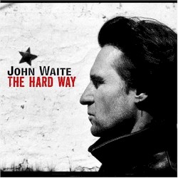 The Hard Way by John Waite