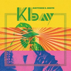 K Bay by Matthew E. White