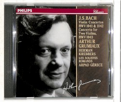 Violin Concertos BWV1041 & 1042 / Concerto for Two Violins, BWV1043 by J.S.Bach ;   Arthur Grumiaux ,   Herman Krebbers ,   Les Solistes Romands  and   Arpad Gérecz