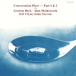 Conversation Piece - Part 1 & 2 by Gordon Beck ,   Allan Holdsworth ,   Jeff Clyne  &   John Stevens
