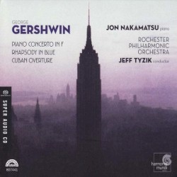 Piano Concerto in F / Rhapsody in Blue / Cuban Overture by George Gershwin ;   Jon Nakamatsu ,   Rochester Philharmonic Orchestra ,   Jeff Tyzik