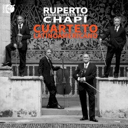 String Quartets 3 & 4 by Ruperto Chapí ;   Cuarteto Latinoamericano