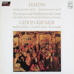 String Quartets Op. 51 "The Seven Last Words from the Cross" by Joseph Haydn ;   Kathrin Rabus ,   Gérard Caussé ,   Ko Iwasaki ,   Gidon Kremer
