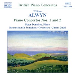 Piano Concertos nos. 1 and 2 by William Alwyn ;   Peter Donohoe ,   Bournemouth Symphony Orchestra ,   James Judd