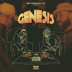 Genesis by Dirty Sanchez 47  &   Nef