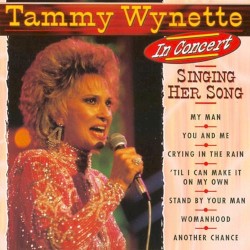 In Concert: Singing Her Song by Tammy Wynette