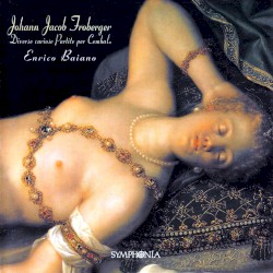 Diverse curiose Partite per Cembalo by Johann Jakob Froberger ;   Enrico Baiano