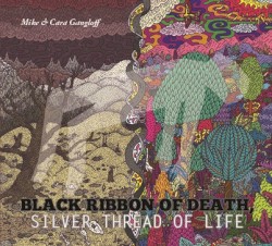 Black Ribbon of Death, Silver Thread of Life by Mike  &   Cara Gangloff