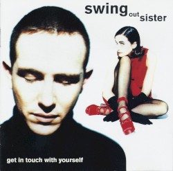 Get in Touch With Yourself by Swing Out Sister