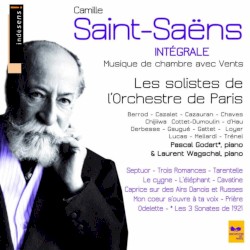 Saint-Saëns: Chamber Music with Winds by Camille Saint‐Saëns ,   Pascal Godard ,   Laurent Wagschal  &   Les Solistes de l'Orchestre de Paris