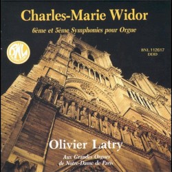 6ème et 5ème Symphonies pour Orgue by Charles‐Marie Widor ;   Olivier Latry