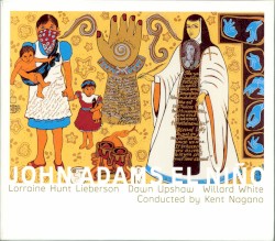 El Niño by John Adams ;   Lorraine Hunt Lieberson ,   Dawn Upshaw ,   Willard White ,   Kent Nagano