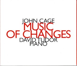 Music of Changes by John Cage ;   David Tudor