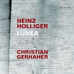 Lunea by Heinz Holliger ,   Christian Gerhaher