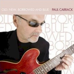 Old, New, Borrowed And Blue by Paul Carrack