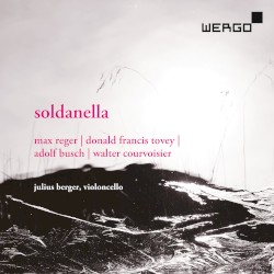 Soldanella by Max Reger ,   Donald Francis Tovey ,   Adolf Busch ,   Walter Courvoisier ;   Julius Berger