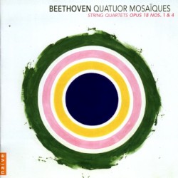 String Quartets op. 18, nos. 1 & 4 by Beethoven ;   Quatuor Mosaïques