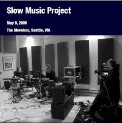 The Showbox, Seattle, WA, May 06, 2006 by Slow Music