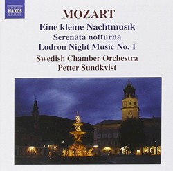 Eine kleine Nachtmusik / Serenata notturna / Lodron Night Music no. 1 by Wolfgang Amadeus Mozart ;   Swedish Chamber Orchestra ,   Petter Sundkvist