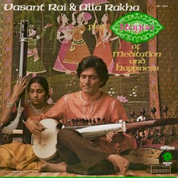 Play Ragas of Meditation and Happiness by Vasant Rai  &   Alla Rakha