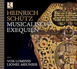 Musicalische Exequien by Heinrich Schütz ;   Vox Luminis ,   Lionel Meunier