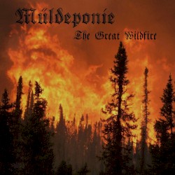 The Great Wildfire by Müldeponie