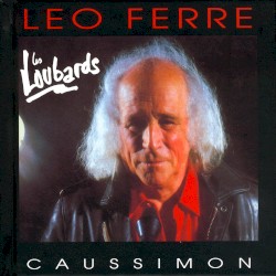 Les Loubards: Léo Ferré chante Jean-Roger Caussimon by Léo Ferré