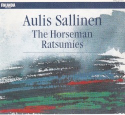 The Horseman Ratsumies by Aulis Sallinen ;   The Savonlinna Opera Festival Choir ,   Orchestra ,   Ulf Söderblom