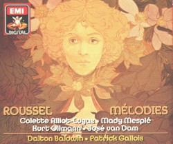 Mélodies by Roussel ;   Colette Alliot-Lugaz ,   Mady Mesplé ,   Kurt Ollmann ,   José van Dam ,   Dalton Baldwin ,   Patrick Gallois
