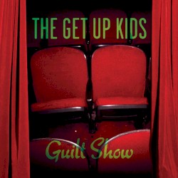 Guilt Show by The Get Up Kids