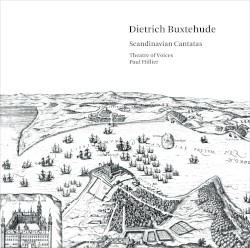 Scandinavian Cantatas by Dietrich Buxtehude ;   Theatre of Voices ,   Paul Hillier