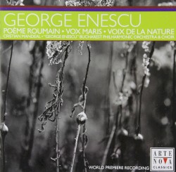 Poème Roumain • Vox Maris • Voix De La Nature by George Enescu ;   Cristian Mandeal ,   "George Enescu" Bucharest Philharmonic Orchestra & Choir