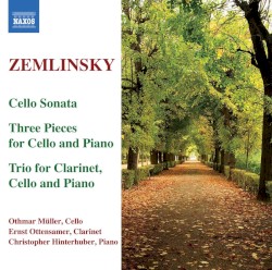 Cello Sonata / Three Pieces for Cello and Piano / Trio for Clarinet, Cello and Piano by Zemlinsky ;   Othmar Müller ,   Ernst Ottensamer ,   Christopher Hinterhuber