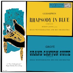 Gershwin: Rhapsody in Blue / Grofé: Grand Canyon Suite by George Gershwin ,   Ferde Grofé ;   Byron Janis ,   Orchestra Hugo Winterhalter ,   Hugo Winterhalter