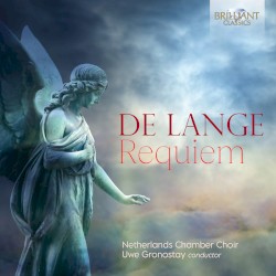 Requiem by De Lange ;   Netherlands Chamber Choir ,   Uwe Gronostay