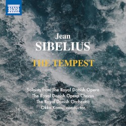 The Tempest by Jean Sibelius ;   Royal Danish Opera Chorus ,   Royal Danish Orchestra ,   Okko Kamu