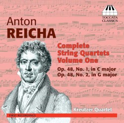 Complete String Quartets, Volume One by Anton Reicha ;   Kreutzer Quartet