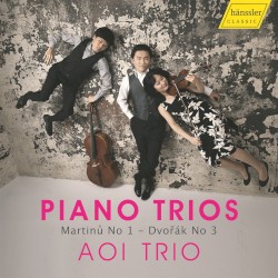Piano Trios: Martinů No 1 - Dvořák No 3 by Bohuslav Martinů ,   Antonín Dvořák ;   葵トリオ